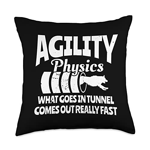 Agility physics. What goes in a tunnel comes out really fast Throw Pillow - size: 18x18