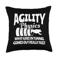 Agility physics. What goes in a tunnel comes out really fast Throw Pillow - size: 18x18