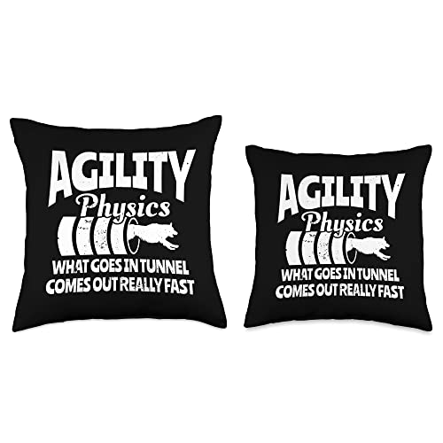 Agility physics. What goes in a tunnel comes out really fast Throw Pillow - size: 18x18