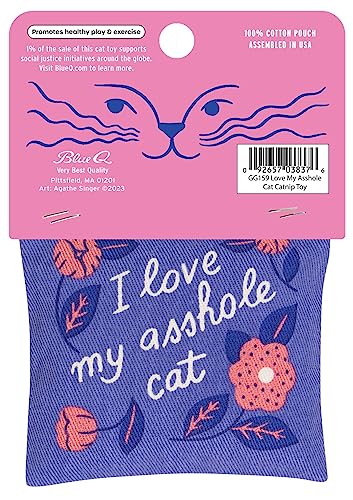 Blue Q Catnip - Cute Cat Toys for Biting with Funny Graphics -I Love My Cat - color: I Love My A'hole Cat
